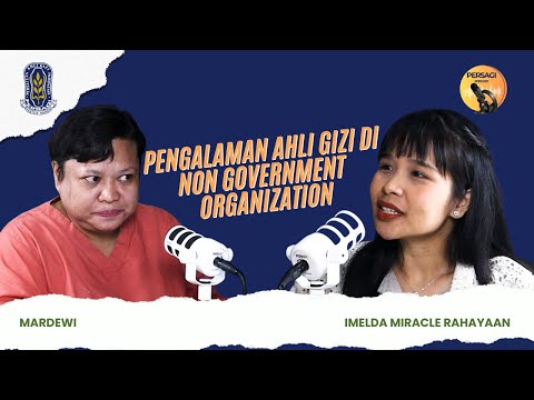 Pengalaman Ahli Gizi di NGO | PERSAGI Kabupaten Wonosobo PODCAST Eps. 15